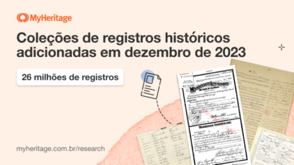 MyHeritage adiciona 26 milhões de registros históricos em dezembro de 2023