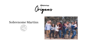 MyHeritage Origens: Sobrenome Martins