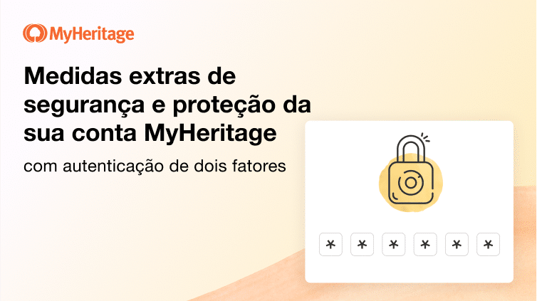 Protegendo sua conta MyHeritage com autenticação de dois fatores